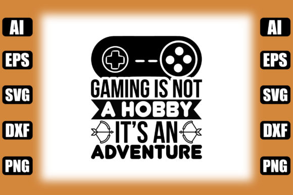 Gaming is Not a Hobby, It's an Adventure: A Statement in Style