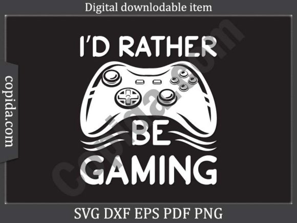 I'd Rather Be Gaming SVG Printable File: A Strategic Asset for Creators and Entrepreneurs