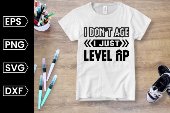 I Don't Age, I Just Level Up: A Gaming SVG Design for Your Creative Projects